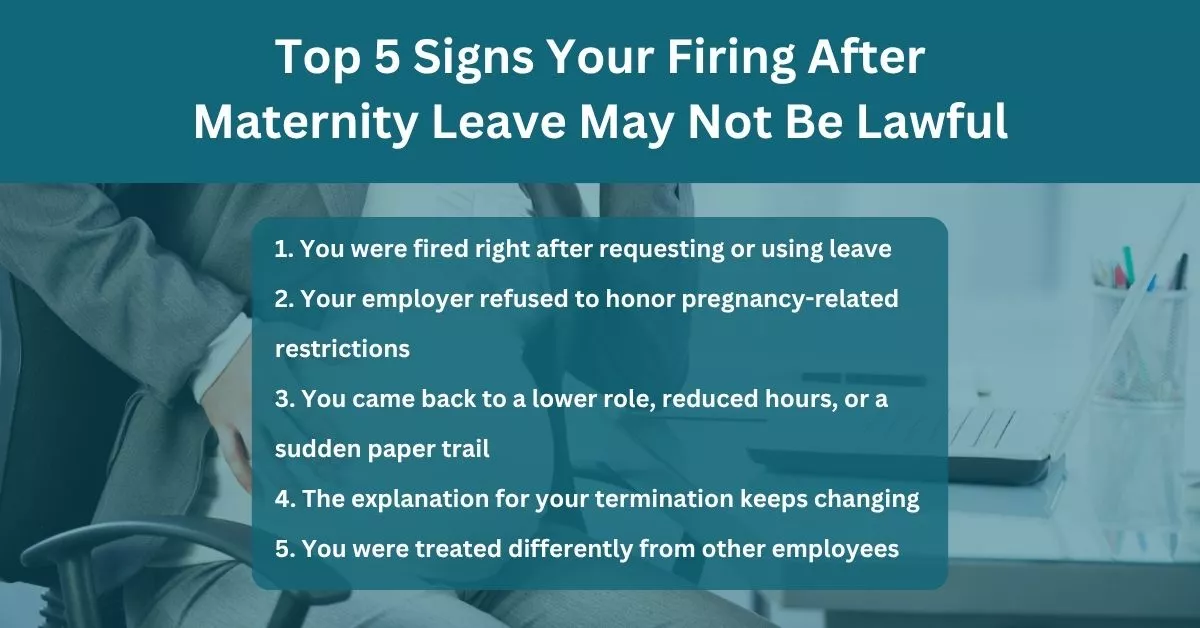 Graphic titled “Top 5 Signs Your Firing After Maternity Leave May Not Be Lawful” with list including termination after leave, denied accommodations, reduced role, shifting explanations, and unequal treatment.